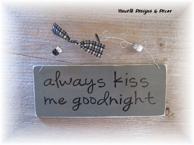 Wood Plaque Small - Always Kiss Me Goodnight