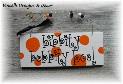 Handpainted Wood Plaque - Bibbity Bobbity Boo!