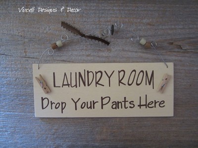 Handpainted Wood Plaque - Laundry Room Drop your pants here!