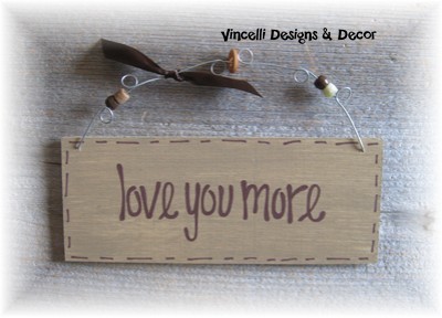 Handpainted Wood Plaque - Love You More (Tan)