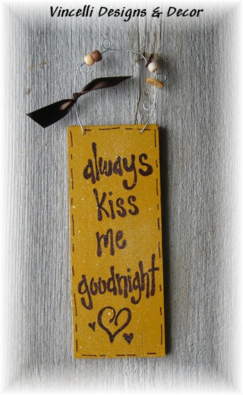 Handpainted Wood Plaque - Always Kiss Me Goodnight