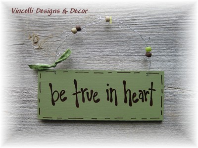 Handpainted Wood Plaque - Be True in Heart