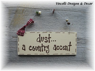 Handpainted Wood Plaque - Dust...a Country Accent!