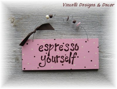 Handpainted Wood Plaque - Espresso Yourself