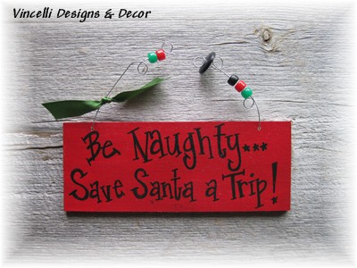 Handpainted Wood Plaque - Be Naughty